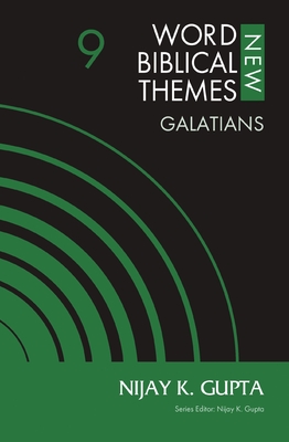 Galatians, Volume 9: 9 - Gupta, Nijay K (Editor)