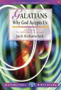 Galatians: Why God Accepts Us - Kuhatschek, Jack