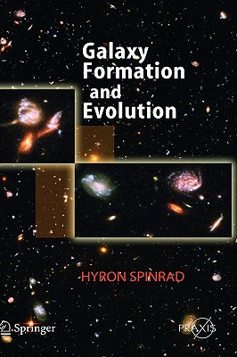 Galaxy Formation and Evolution - Spinrad, Hyron