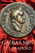 Galba's Men: The Four Emperors Series