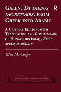 Galen, De Diebus Decretoriis, from Greek into Arabic: A Critical Edition, with Translation and Commentary, of Hunayn Ibn Ishaq, Kitab Ayyam Al-Buhran