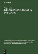 Galen: Einf?hrung in Die Logik: Kritisch-Exegetischer Kommentar Mit Deutscher ?bersetzung