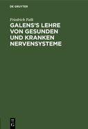 Galens's Lehre von gesunden und kranken Nervensysteme