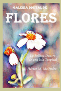 Galera Digital de Flores: La Belleza dentro de una Isla Tropical
