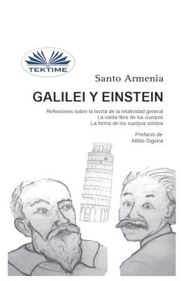 Galilei Y Einstein: Reflexiones Sobre La Teor?a de la Relatividad General - La Ca?da Libre de Los Cuerpos - Filippo Susino (Translated by), and Santo Armenia