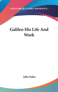 Galileo His Life And Work