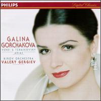 Galina Gorchakova: Verdi & Tchaikovsky Arias - Galina Gorchakova (soprano); Mariinsky (Kirov) Theater Chorus (choir, chorus); Mariinsky (Kirov) Theater Orchestra;...