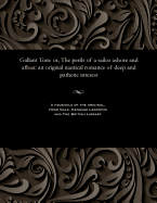 Gallant Tom: Or, the Perils of a Sailor Ashore and Afloat: An Original Nautical Romance of Deep and Pathetic Interest