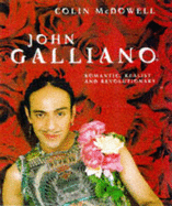 Galliano: Romantic, Realist and Revolutionary - McDowell, Colin