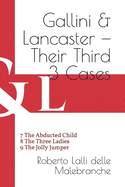 Gallini & Lancaster - Their Third Three Cases: 7 The Abducted Child - 8 The Three Ladies - 9 The Jolly Jumper