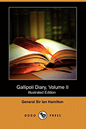 Gallipoli Diary, Volume II (Illustrated Edition) (Dodo Press)