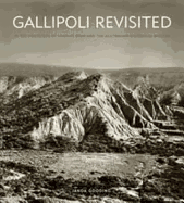 Gallipoli Revisited: In the Footsteps of Charles Bean and the Australian Historical Mission