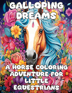 Galloping Dreams: A Horse Colouring Adventure for Little Equestrians