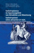 Gallotropismus Und Zivilisationsmodelle Im Deutschsprachigen Raum (1660-1789)/Gallotropisme Et Modeles Civilisationnels Dans L`espace Germanophone (1660-1789) / Band 4: Praktizierter Gallotropismus / Pratique Du Gallotropisme