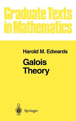 Galois Theory - Edwards, Harold M