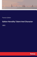 Galton Heredity Talent And Character: 1865