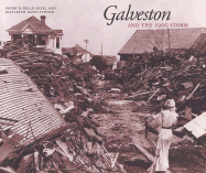 Galveston and the 1900 Storm - Bixel, Patricia Bellis, and Turner, Elizabeth Hayes