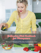 Galveston Diet Cookbook for Menopause: Wholesome Eating for Menopause: Recipes Inspired by the Galveston Diet