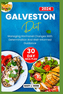 Galveston Diet: Managing Hormonal Changes with Determination and Well Informed Guidance