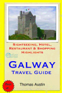 Galway Travel Guide: Sightseeing, Hotel, Restaurant & Shopping Highlights