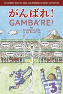 Gamba're!: The Japanese Way of the Rugby Fan