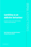 Gambling as an Addictive Behaviour: Impaired Control, Harm Minimisation, Treatment and Prevention