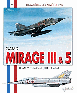 Gamd Mirage III & 5: Tome 2: Versions E Rd Be Et 5f
