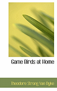 Game Birds at Home
