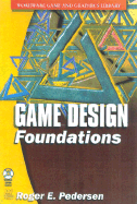 Game Design Foundations - Pedersen, Roger E