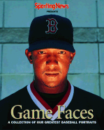 Game Faces: A Collection of Our Greatest Baseball Portraits - Sporting News (Creator)