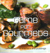 Game for Gourmets: With Seasonal Starters and Puddings