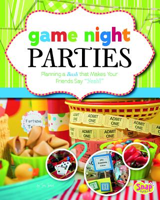 Game Night Parties: Planning a Bash That Makes Your Friends Say Yeah! - Jones, Jen