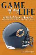 Game of My Life: Chicago Bears: Memorable Stories of Bears Football