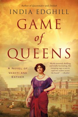 Game of Queens: A Novel of Vashti and Esther - Edghill, India