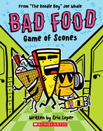 Game of Scones: From "The Doodle Boy" Joe Whale (Bad Food #1)