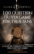 Game of Thrones: 100 Question Trivia Game for True Fans