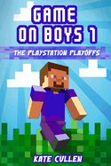 Game on Boys!: The PlayStation Playoffs