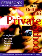 Game Plan Get Into Privsch - Peterson's Guides, and Lohr, Lila, and Peterson's