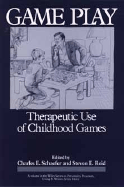 Game Play: Therapeutic Uses of Childhood Games