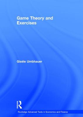 Game Theory and Exercises - Umbhauer, Gisle