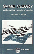 Game Theory: Mathematical Models of Conflict
