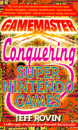 Gamemaster: Conquering Super Nintendo Games - Rovin, Jeff