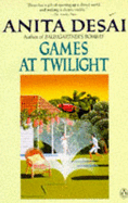 Games at Twilight and Other Stories - Desai, Anita