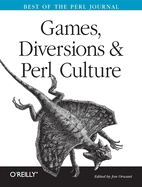 Games, Diversions, and Perl Culture: Best of the Perl Journal