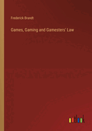 Games, Gaming and Gamesters' Law