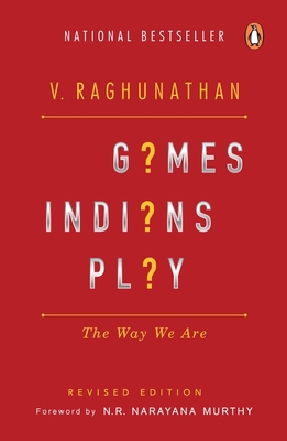 Games Indians Play: Why We are the Way We are - Raghunathan, V.