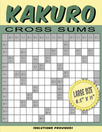 Games Like Sudoku - Kakuro: Numbers Puzzle Game Cross Sums Book in Large Size Pages - Complete Solutions Provided