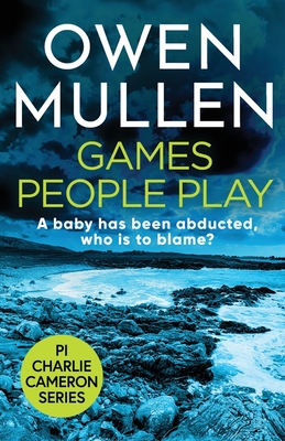 Games People Play: The start of a fast-paced crime thriller series from Owen Mullen - Owen Mullen