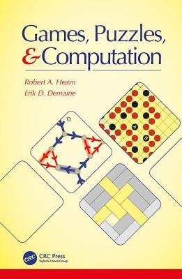 Games, Puzzles, and Computation - Hearn, Robert A, and Demaine, Erik D