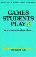 Games Students Play (and What to Do about Them)